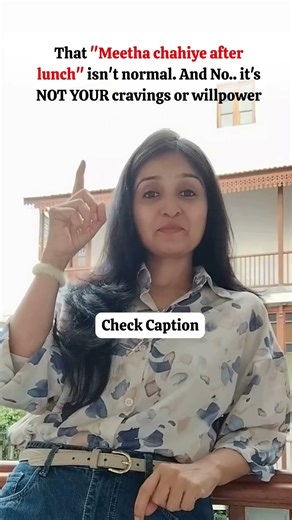 Kuch Meetha Chahiye’ After Meals? It’s Insulin Talking - Not Weak Willpower