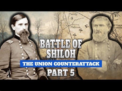 Battle of Shiloh Part 5, The Union Counterattack | Lucas Wilder, PhD