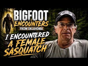 BIGFOOT ENCOUNTERS FROM OKLAHOMA DOCUMENTARY FILM IN PERSON INTERVIEW | THE FEMALE SASQUATCH (2026)