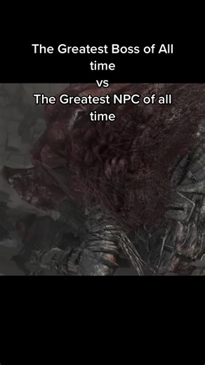 The Greatest Boss of All Time vs The Greatest NPC of All Time