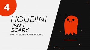 Houdini Isn't Scary | Part 4 | Rendering Setup | SideFX