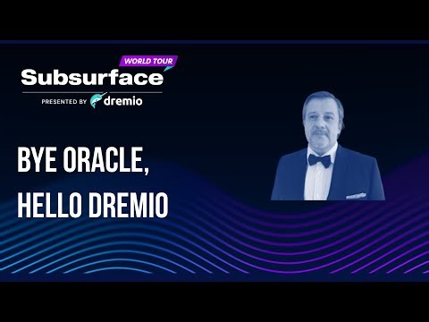 Bye Oracle, Hello Dremio
