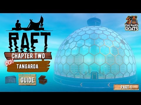 Raft: Tangaroa [Old Guide] (all notes, tokens and blueprints) Part 1 - [The Hairy Goats' Guides]