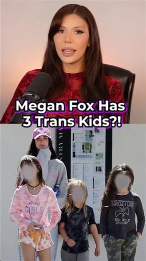 Megan Fox Has 3 Trans Kids?!