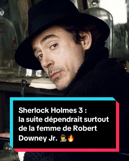 Sherlock Holmes 3 : la suite dépendrait surtout de la femme de Robert Downey Jr. 🕵️🔥 #SherlockHolmes #RobertDowneyJr #JudeLaw #Cinema #OnRegardeQuoi