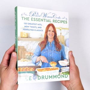 The Pioneer Woman Cooks―The Essential Recipes: 120 Greatest Hits, New Twists, and Perfected Classics – The Bestselling Foolproof Guide for Home Cooks