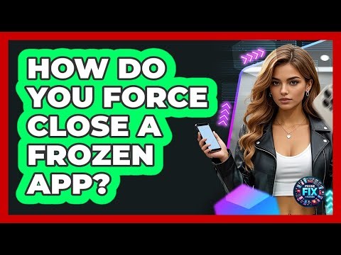 How Do You Force Close A Frozen App?