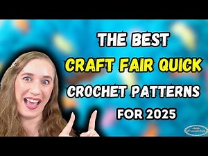 The BEST CRAFT FAIR QUICK Crochet Patterns of 2025 [Get PDF Download for LIMITED TIME]