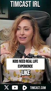 Kids Need REAL LIFE Experience