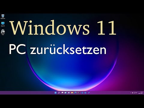 Windows 11 - PC zurücksetzen
