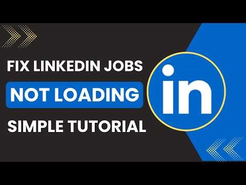 How to fix LinkedIn jobs not loading