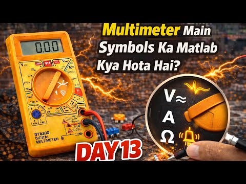 Multimeter Me Symbols Ka Matlab Kya Hota Hai? | Complete Guide | Day 13