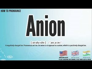 Anion Pronunciation | How to Pronounce (say) Anion CORRECTLY | Medical Meaning