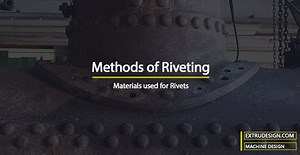 Methods of Riveting and Material used for Rivets - ExtruDesign