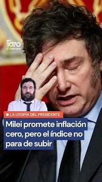 El archivo de Lantos | Todas las veces que Milei MINTIÓ con la inflación