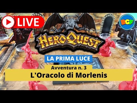 Partita Live a HeroQuest: La Prima Luce - Avv. 3: L'Oracolo di Morlenis