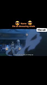 Name:"The all devouring whale" #anime #fight #viral | Vibe Volt
