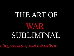 THE ART OF WAR SUBLIMINAL