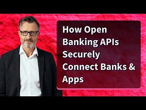 How Open Banking APIs Securely Connect Banks & Apps