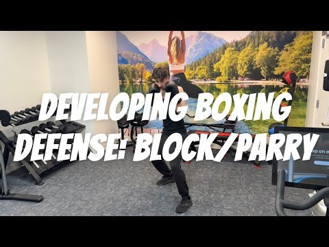 Developing Boxing Defense EP3. How the block and parry