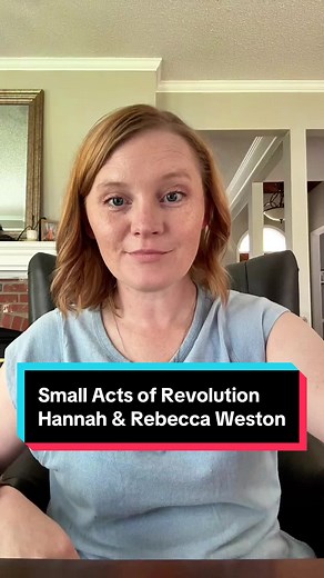 Small Acts of Revolution: Hannah & Rebecca Weston