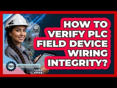 How To Verify PLC Field Device Wiring Integrity?
