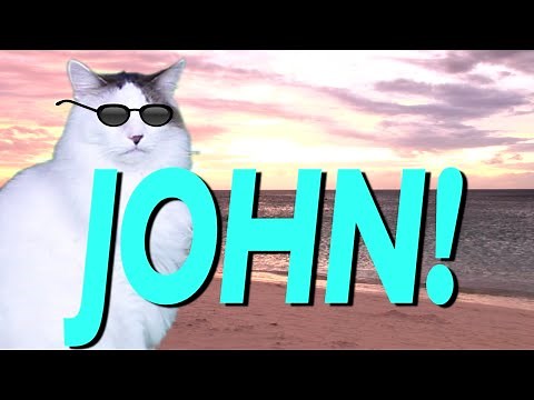 HAPPY BIRTHDAY JOHN! - EPIC CAT Happy Birthday Song