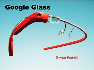 Google Glass - SlideServe