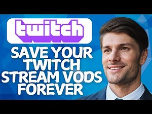 How To Save Your Twitch Stream VODs Forever (2026 Update) | Step-by-Step Guide