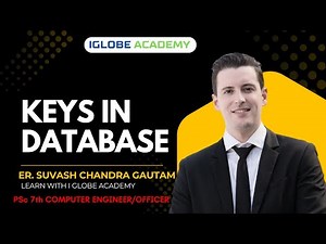 Keys in Database | PSC 7th Computer Engineer/Officer Loksewa Preparation | IGlobe Academy