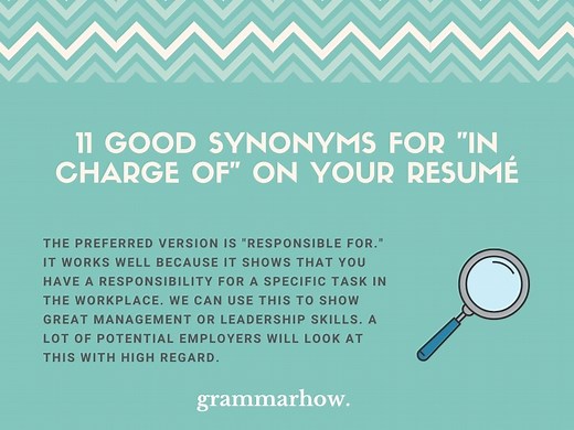 11 Good Synonyms For "In Charge Of" On Your Resumé