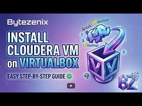 INSTALL CLOUDERA VM on VIRTUALBOX: EASY STEP-BY-STEP GUIDE
