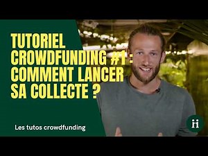 Tutoriel Crowdfunding #1 : lancer sa collecte avec MiiMOSA