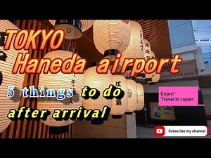 All around Japan : Tokyo Haneda airport 5 things to do after arrival