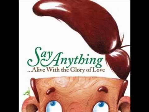Say Anything - Alive With The Glory of Love