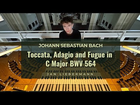 Bach - Toccata, Adagio and Fugue in C Major BWV 564 | Jan Liebermann