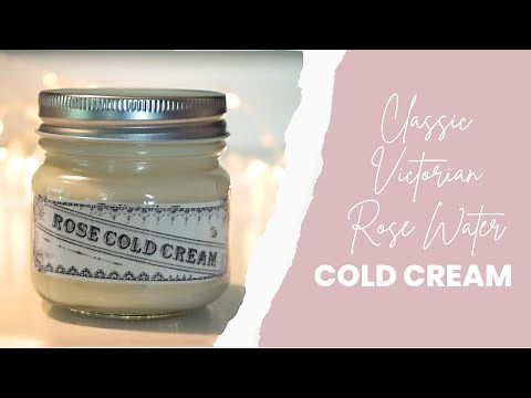 Classic Victorian Cold Cream (based on a recipe from 1877)