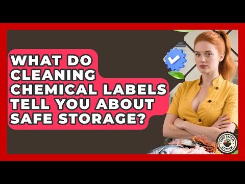 What Do Cleaning Chemical Labels Tell You About Safe Storage? - Food Safety Kitchen
