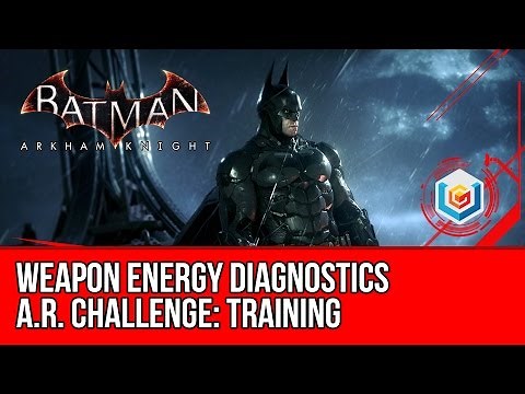 Batman Arkham Knight AR Challenge Training - Weapon Energy Diagnostics Walkthrough Gameplay
