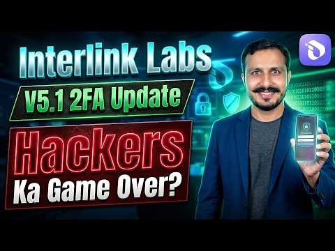 Interlink Labs | V5.1 2FA Update | Hackers Ka Game Over | Learning With Gondal