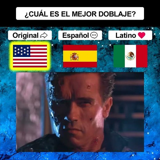 ¿Cual es el mejor Doblaje de la Película Terminator 2? Original, Español Castellano o Latino.