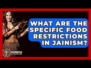 What Are The Specific Food Restrictions In Jainism? - Hindu Enlightenment Journey