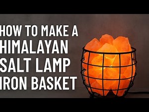 "How to Make a Himalayan Salt Lamp in an Iron Basket: Simple Steps"
