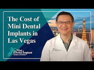 The Cost of Mini Dental Implants in Las Vegas | Vegas Dental Experts | Dr. Harvey Chin