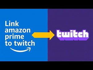 How to Link Amazon Prime to Twitch – Step-by-Step Guide