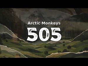 Arctic Monkeys - 505 (lyrics)