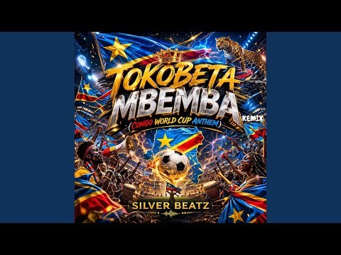 Tokobeta Mbemba (Congo World Cup Anthem) (Remix)