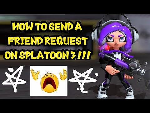 How to send a friend request on splatoon or how to add friends TUTORIAL!!