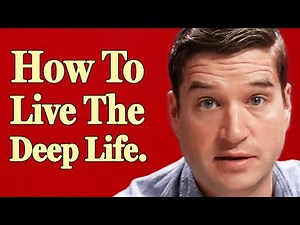 Core Idea: The Deep Life