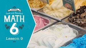 Lesson 9 | Simply Good and Beautiful Math 6